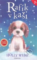 Kniha: Rafík v kaši (Holly Webb). Verbarium, 2014 Kniha: Rafík v kaši (Holly Webb). Verbarium, 2014