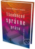 Kniha: Všeobecné správne právo (Jozefína Machajová a kolektív), 2014 Kniha: Všeobecné správne právo (Jozefína Machajová a kolektív), 2014