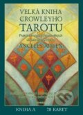 Kniha: Velká kniha Crowleyho Tarotu (kniha + karty) (Angeles Arrien). Synergie, 2014 Kniha: Velká kniha Crowleyho Tarotu (kniha + karty) (Angeles Arrien). Synergie, 2014
