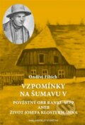 Kniha: Vzpomínky na Šumavu V. (Ondřej Fibich). Medial Awika, 2023 Kniha: Vzpomínky na Šumavu V. (Ondřej Fibich). Medial Awika, 2023