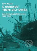 Kniha: S Moravou třemi díly světa (Max Heller). UTB, 2023 Kniha: S Moravou třemi díly světa (Max Heller). UTB, 2023
