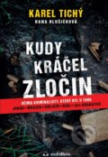 Kniha: Kudy kráčel zločin (Hana Hlušičková a Karel Tichý). Audiolibrix, 2023 Kniha: Kudy kráčel zločin (Hana Hlušičková a Karel Tichý). Audiolibrix, 2023