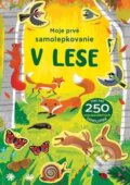 Kniha: Moje prvé samolepkovanie - V lese (Jiri Models SK). Jiri Models SK, 2023 Kniha: Moje prvé samolepkovanie - V lese (Jiri Models SK). Jiri Models SK, 2023