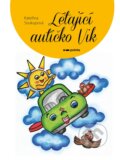Kniha: Létající autíčko Vik (Kateřina Soukupová). Pointa, 2023 Kniha: Létající autíčko Vik (Kateřina Soukupová). Pointa, 2023