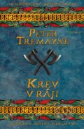 Kniha: Krev v ráji (Peter Tremayne). Vyšehrad, 2023 Kniha: Krev v ráji (Peter Tremayne). Vyšehrad, 2023