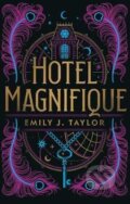 Kniha: Hotel Magnifique (Emily J. Taylor). Faber and Faber, 2023 Kniha: Hotel Magnifique (Emily J. Taylor). Faber and Faber, 2023