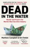 Kniha: Dead in the Water (Kit Chellel a Matthew Campbell). Atlantic Books, 2023 Kniha: Dead in the Water (Kit Chellel a Matthew Campbell). Atlantic Books, 2023
