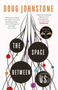 Kniha: The Space Between Us (Doug Johnstone). Orenda, 2023 Kniha: The Space Between Us (Doug Johnstone). Orenda, 2023