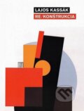 Kniha: Lajos Kassák - Re/Konštrukcia (Helena Markusková). OZ Kailás, Galéria umenia Ernesta Zmetáka, 2017 Kniha: Lajos Kassák - Re/Konštrukcia (Helena Markusková). OZ Kailás, Galéria umenia Ernesta Zmetáka, 2017