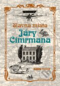 Kniha: Slavná místa Járy Cimrmana (Radek Laudin). Cosmopolis, 2023 Kniha: Slavná místa Járy Cimrmana (Radek Laudin). Cosmopolis, 2023