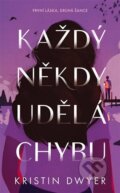 Kniha: Každý někdy udělá chybu (Kristin Dwyer). #booklab, 2023 Kniha: Každý někdy udělá chybu (Kristin Dwyer). #booklab, 2023