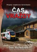 Kniha: Čas vraždy (Ian McFadyen). DobráDetektivka, 2023 Kniha: Čas vraždy (Ian McFadyen). DobráDetektivka, 2023