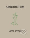 Kniha: Arboretum (David Byrne). Canongate Books, 2019 Kniha: Arboretum (David Byrne). Canongate Books, 2019