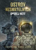 Kniha: Ostrov nesmrtelných (Ondřej Neff). Mystery Press, 2023 Kniha: Ostrov nesmrtelných (Ondřej Neff). Mystery Press, 2023