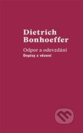 Kniha: Odpor a odevzdání (Dietrich Bonhoeffer). Kalich, 2023 Kniha: Odpor a odevzdání (Dietrich Bonhoeffer). Kalich, 2023