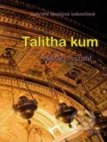 Kniha: Talitha kum - Dievča, vstaň! (Gabriela Spustová Izakovičová). RUAH, 2017 Kniha: Talitha kum - Dievča, vstaň! (Gabriela Spustová Izakovičová). RUAH, 2017