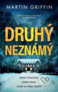 Kniha: Druhý neznámý (Martin Griffin). Kalibr, 2023 Kniha: Druhý neznámý (Martin Griffin). Kalibr, 2023
