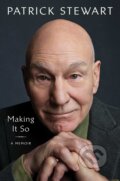 Kniha: Making It So (Patrick Stewart). Simon & Schuster, 2023 Kniha: Making It So (Patrick Stewart). Simon & Schuster, 2023