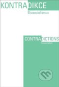 Kniha: Kontradikce / Contradictions 1-2/2022 (Daniel Rosenhaft Swain a Monika Wozniak). Filosofia, 2023 Kniha: Kontradikce / Contradictions 1-2/2022 (Daniel Rosenhaft Swain a Monika Wozniak). Filosofia, 2023