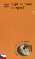 Kniha: Vyjít ze zóny bezpečí (George Verwer). Návrat domů, 2001 Kniha: Vyjít ze zóny bezpečí (George Verwer). Návrat domů, 2001