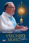 Kniha: Všechno mohu... (Pavel Dokládal). , 2021 Kniha: Všechno mohu... (Pavel Dokládal). , 2021