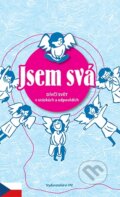 Kniha: Jsem svá (Vydavatelství IN). Vydavatelství IN, 2017 Kniha: Jsem svá (Vydavatelství IN). Vydavatelství IN, 2017