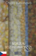 Kniha: Maria - Boží průzračnost (Chiara Lubichová). Nové mesto, 2017 Kniha: Maria - Boží průzračnost (Chiara Lubichová). Nové mesto, 2017