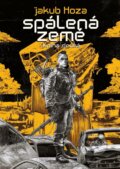 Kniha: Spálená země 2 (Jakub Hoza). Mystery Press, 2023 Kniha: Spálená země 2 (Jakub Hoza). Mystery Press, 2023