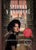 Kniha: Špionka v knihovně (Madeline Martin). Cosmopolis, 2023 Kniha: Špionka v knihovně (Madeline Martin). Cosmopolis, 2023