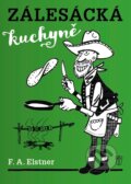 Kniha: Zálesácká kuchyně (F. A. Elstner). Naše vojsko CZ, 2023 Kniha: Zálesácká kuchyně (F. A. Elstner). Naše vojsko CZ, 2023