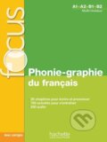 Kniha: Focus: Phonie-graphie du français (Dominique Abry). Hachette Francais Langue Étrangere, 2019 Kniha: Focus: Phonie-graphie du français (Dominique Abry). Hachette Francais Langue Étrangere, 2019