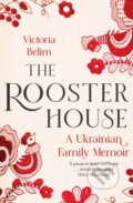 Kniha: The Rooster House (Victoria Belim). Little, Brown, 2023 Kniha: The Rooster House (Victoria Belim). Little, Brown, 2023