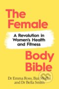 Kniha: The Female Body Bible (Baz Moffat, Bella Smith a Emma Ross). Bantam Press, 2023 Kniha: The Female Body Bible (Baz Moffat, Bella Smith a Emma Ross). Bantam Press, 2023