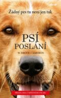 Kniha: Psí poslání (W. Bruce Cameron). Ikar CZ, 2023 Kniha: Psí poslání (W. Bruce Cameron). Ikar CZ, 2023