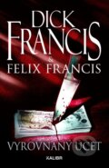 Kniha: Vyrovnaný účet (Dick Francis a Felix Francis). Kalibr, 2023 Kniha: Vyrovnaný účet (Dick Francis a Felix Francis). Kalibr, 2023