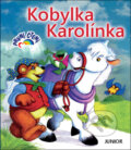Kniha: Kobylka Karolínka (Junior). Junior, 2023 Kniha: Kobylka Karolínka (Junior). Junior, 2023