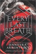 Kniha: Every Last Breath (Jennifer L. Armentrout). Inkyard, 2019 Kniha: Every Last Breath (Jennifer L. Armentrout). Inkyard, 2019