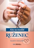 Kniha: Ako sa modliť ruženec (Donald Calloway). Zachej, 2023 Kniha: Ako sa modliť ruženec (Donald Calloway). Zachej, 2023