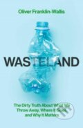 Kniha: Wasteland (Oliver Franklin-Wallis). Simon & Schuster, 2023 Kniha: Wasteland (Oliver Franklin-Wallis). Simon & Schuster, 2023
