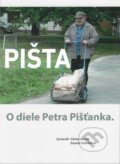 Kniha: Pišta: O diele Petra Pišťánka (Václav Macek a Zuzana Goleinová). FOTOFO, Slovenský filmový ústav, 2023 Kniha: Pišta: O diele Petra Pišťánka (Václav Macek a Zuzana Goleinová). FOTOFO, Slovenský filmový ústav, 2023