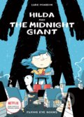 Kniha: Hilda and the Midnight Giant (Luke Pearson). Flying Eye Books, 2016 Kniha: Hilda and the Midnight Giant (Luke Pearson). Flying Eye Books, 2016