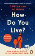 Kniha: How Do You Live? (Genzaburo Yoshino). Rider & Co, 2023 Kniha: How Do You Live? (Genzaburo Yoshino). Rider & Co, 2023