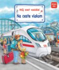 Kniha: Môj svet vozidiel - Na ceste vlakom (Susanne Gernhäuser Schmauder), 2023 Kniha: Môj svet vozidiel - Na ceste vlakom (Susanne Gernhäuser Schmauder), 2023
