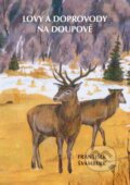 Kniha: Lovy a doprovody na Doupově (František Švamberk). Baron, 2023 Kniha: Lovy a doprovody na Doupově (František Švamberk). Baron, 2023