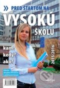 Kniha: Pred štartom na vysokú školu 2015/2016 (Emília Kollárová), 2014 Kniha: Pred štartom na vysokú školu 2015/2016 (Emília Kollárová), 2014