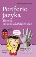 Kniha: Periferie jazyka (Periferie jazyka). Nakladatelství Lidové noviny, 2014 Kniha: Periferie jazyka (Periferie jazyka). Nakladatelství Lidové noviny, 2014