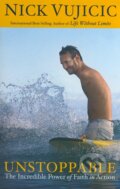 Kniha: Unstoppable (Nick Vujicic). WaterBrook, 2013 Kniha: Unstoppable (Nick Vujicic). WaterBrook, 2013