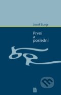 Kniha: První a poslední (Josef Bugr). LIKA KLUB, 2014 Kniha: První a poslední (Josef Bugr). LIKA KLUB, 2014