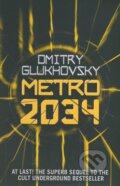 Kniha: Metro 2034 (Dmitry Glukhovsky). Gollancz, 2014 Kniha: Metro 2034 (Dmitry Glukhovsky). Gollancz, 2014
