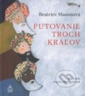 Kniha: Putovanie troch kráľov (Beatrice Masiniová). Spolok svätého Vojtecha, 2014 Kniha: Putovanie troch kráľov (Beatrice Masiniová). Spolok svätého Vojtecha, 2014